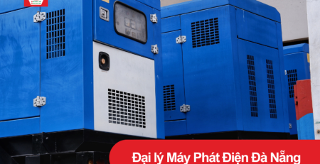 Đại Lý Máy Phát Điện Đà Nẵng - Tiêu Chí Chọn Đơn Vị Phân Phối Chính Hãng